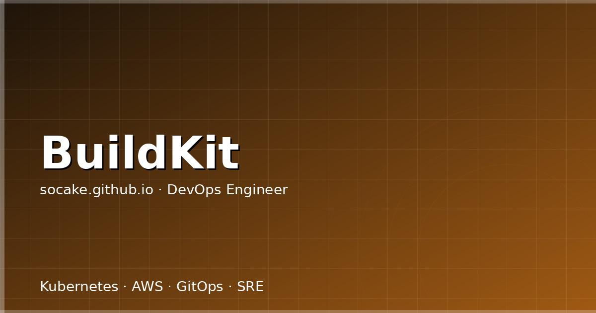 BuildKit 缓存生产实战:从多阶段到远端 Registry Cache
