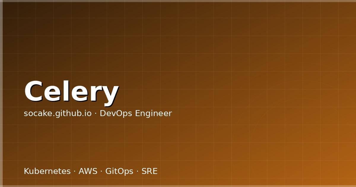 Celery 异步任务详解:任务队列、重试策略与分布式部署