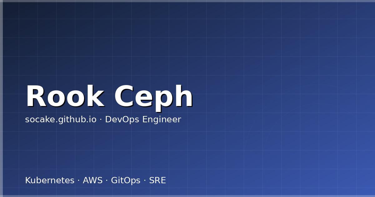 Rook-Ceph on Kubernetes 运维实战：从部署到故障恢复