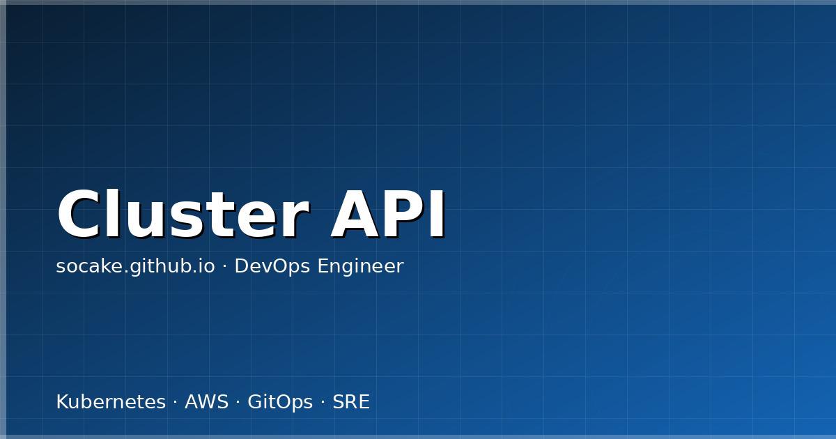 Cluster API 实战:用声明式的方式管理 Kubernetes 集群的生命周期
