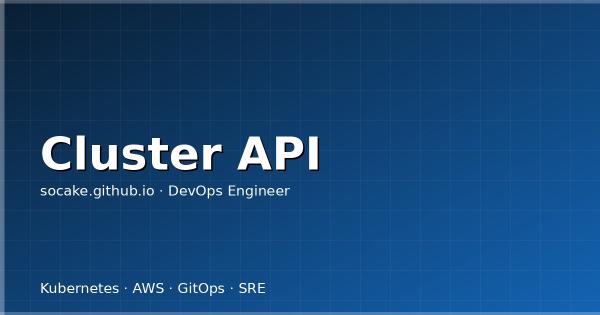 Cluster API 实战：用声明式的方式管理 Kubernetes 集群的生命周期