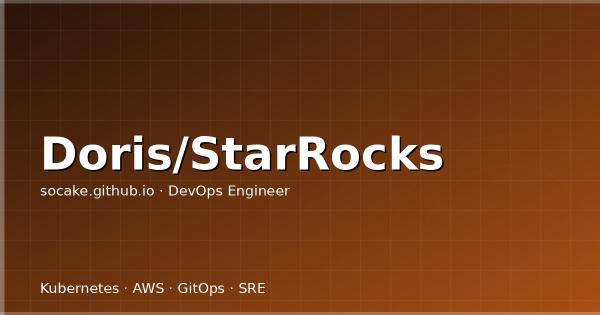Doris 与 StarRocks：一次严肃的生产选型笔记