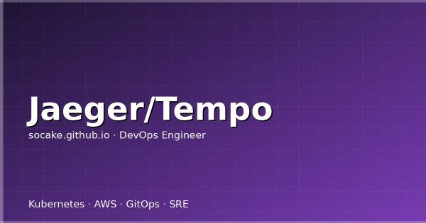 分布式链路追踪实战：Jaeger 与 Tempo 选型对比