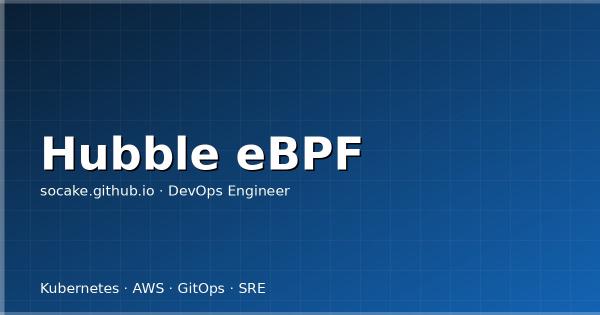 Cilium Hubble 实战:用 eBPF 看透 Kubernetes 网络