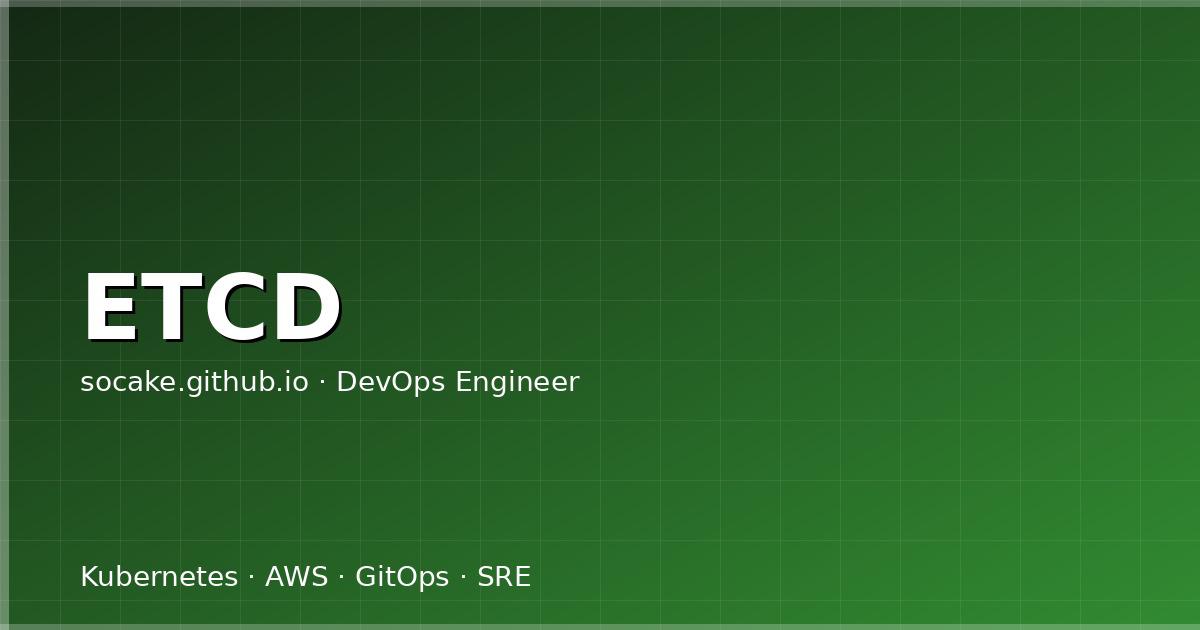ETCD 运维实战：部署、备份恢复与 K8s 集群数据管理