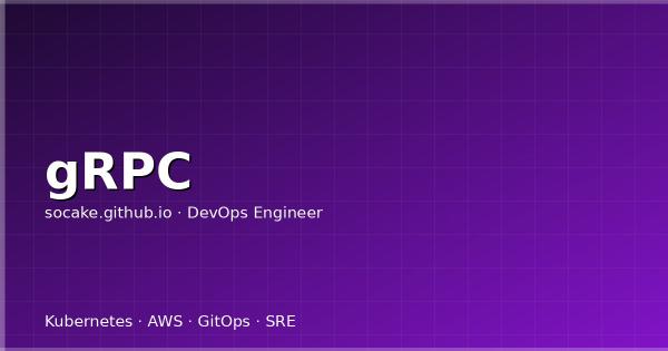 gRPC 微服务实践:协议、负载均衡与 Kubernetes 集成