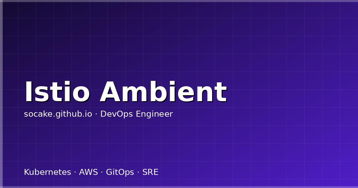 Istio Ambient Mode 无 Sidecar 服务网格实践
