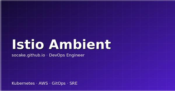 Istio Ambient Mode 无 Sidecar 服务网格实践