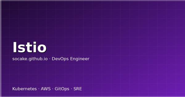 Istio Service Mesh 落地实战：从 Sidecar 注入到灰度发布