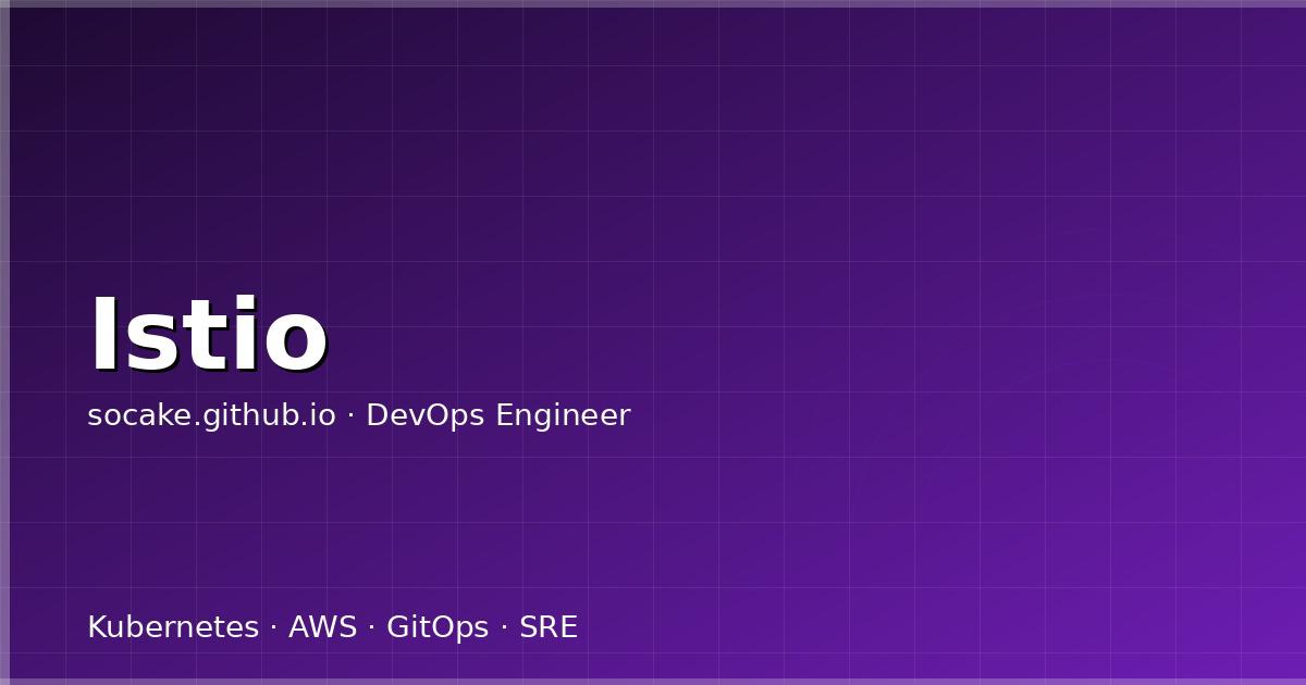 Istio Service Mesh 落地实战:从 Sidecar 注入到灰度发布