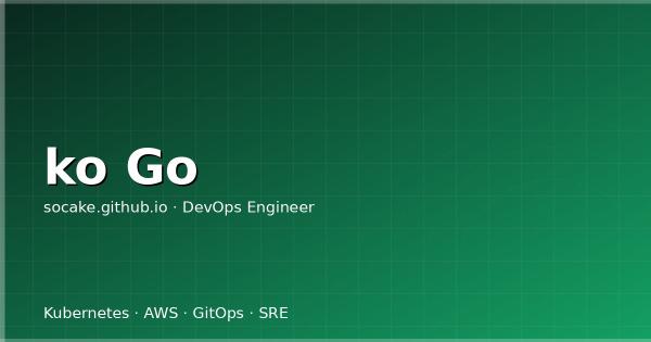 ko 实战：无 Dockerfile 构建 Go 容器镜像的正确姿势