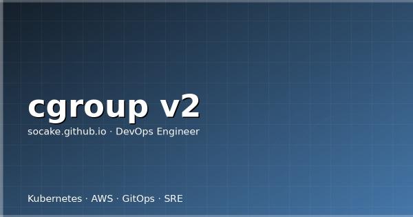 Kubernetes cgroup v2 迁移实践