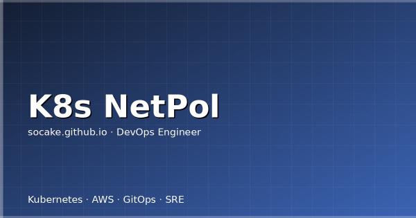 Kubernetes NetworkPolicy 网络隔离实战