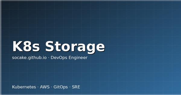 Kubernetes 存储体系生产实践：PV/PVC/StorageClass 全解