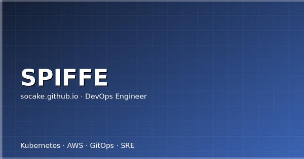 SPIFFE/SPIRE 工作负载身份实战：零信任网络的身份基石