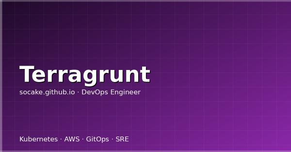 Terragrunt 规模化 Terraform 工程化：从 DRY 到 Stacks
