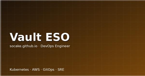 Secret 管理实战：HashiCorp Vault + External Secrets Operator