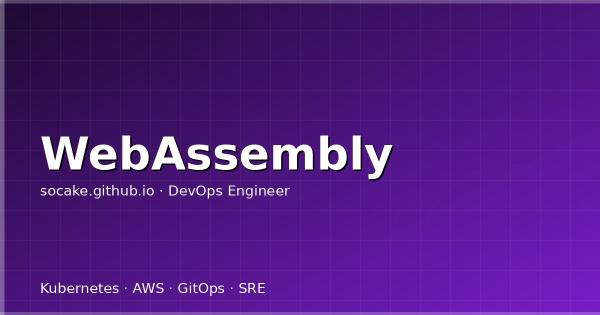 WebAssembly 在云原生中的应用：从浏览器到 K8s 数据面